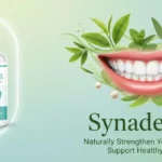 Synadentix – Rebuild Strong Teeth & Healthy Gums Naturally