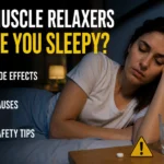Do Muscle Relaxers Make You Sleepy