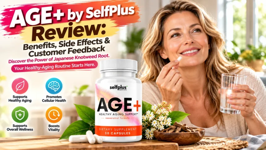 AGE+ by SelfPlus Review